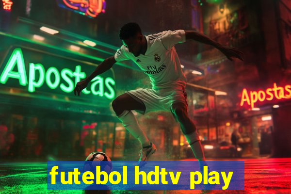 futebol hdtv play